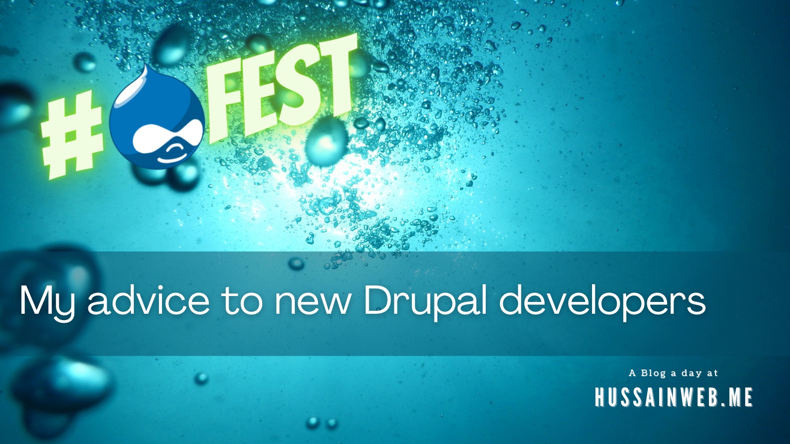 My advice to new Drupal Developers